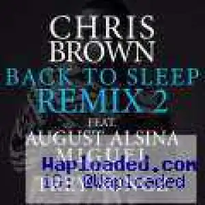 Chris Brown - Fuck You Back To Sleep (Remix) Ft. August Alsina, Miguel & Trey Songz